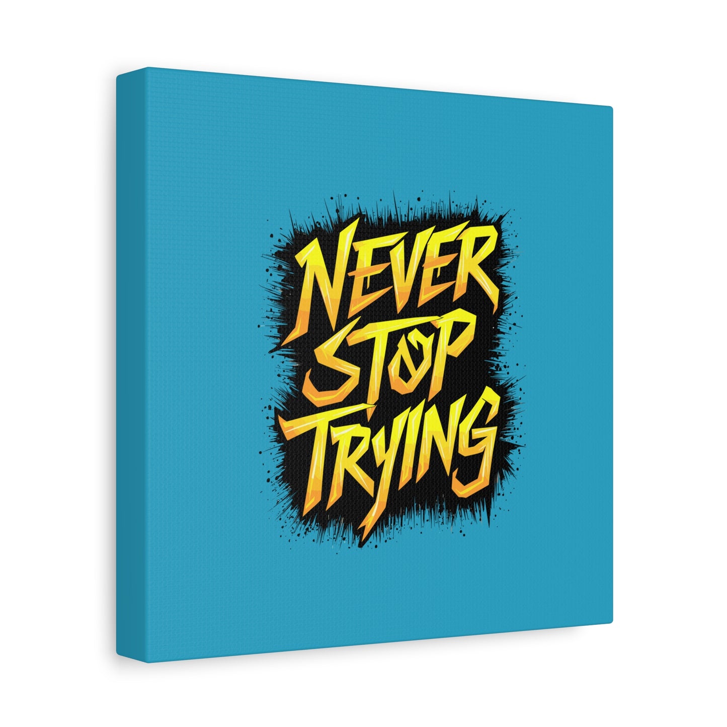 Never Stop Trying Matte Canvas, Stretched, 1.25"