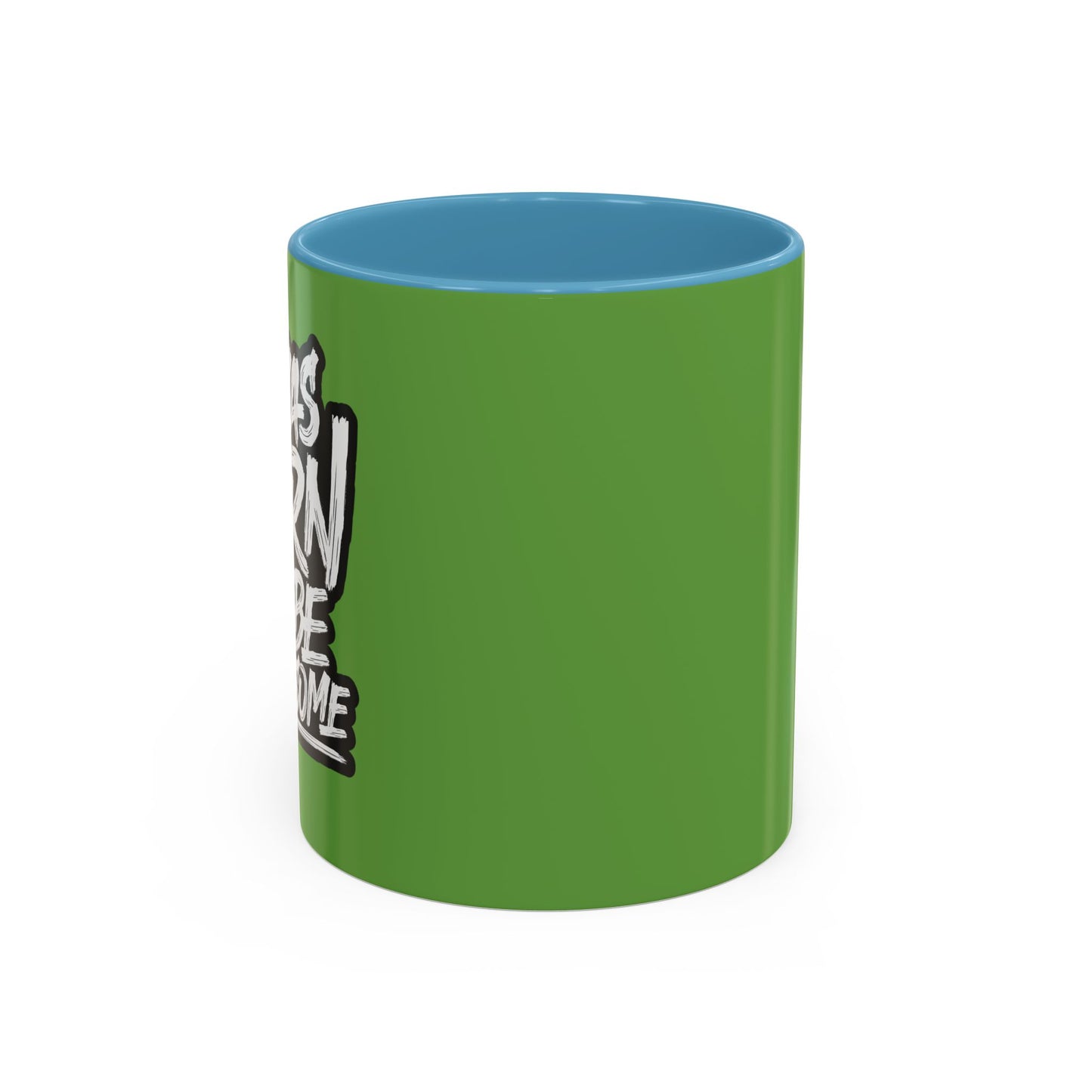 I Was Born To Be Handsome Accent Coffee Mug (11, 15oz)