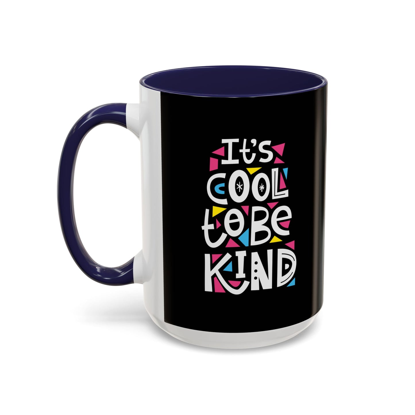It's Cool To Be Kind Accent Coffee Mug (11, 15oz)