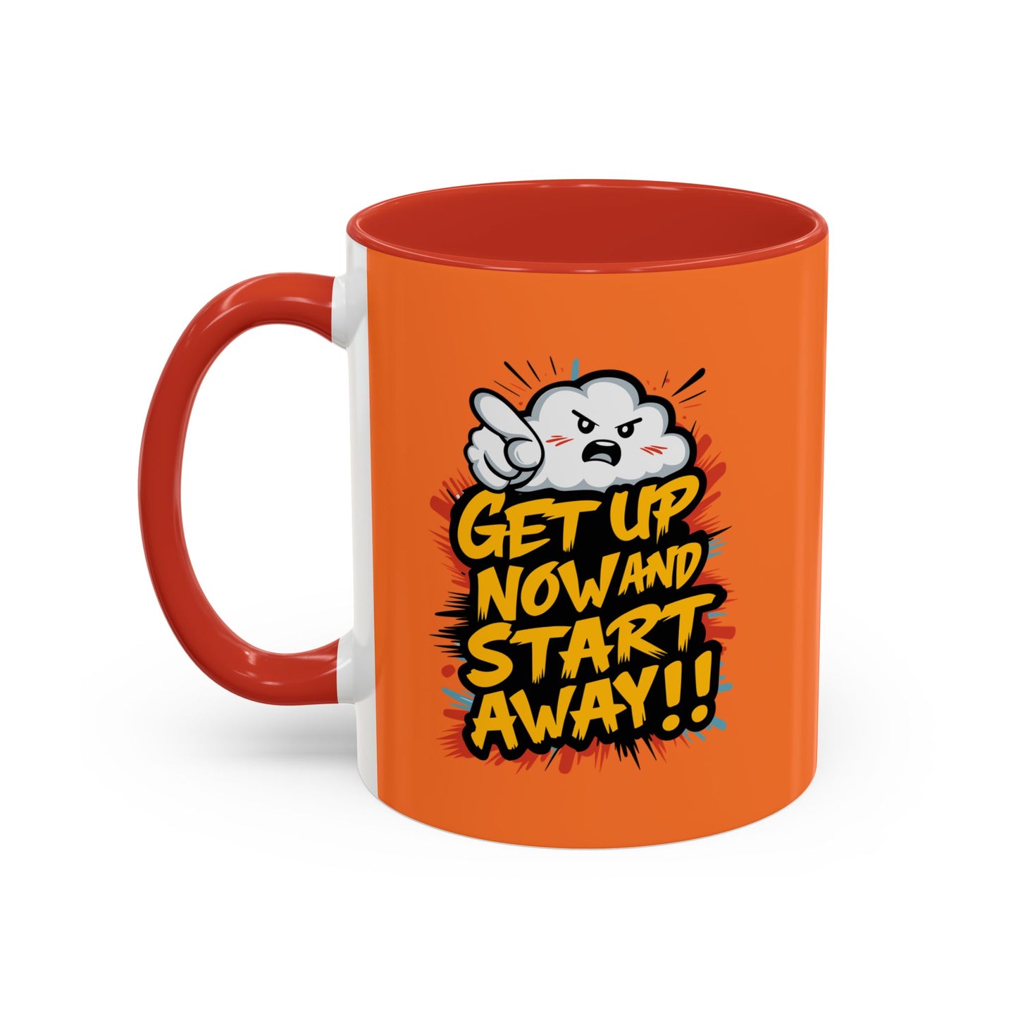 Get Up Now And Start Away!! Accent Coffee Mug (11, 15oz)