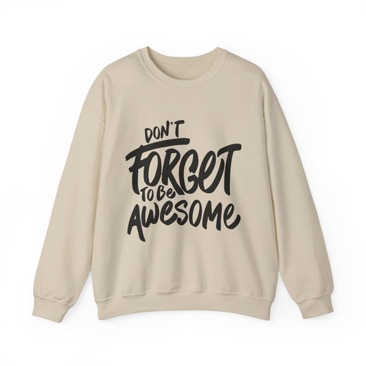 Don't Forget To Be Awesome Unisex Heavy Blend™ Crewneck Sweatshirt