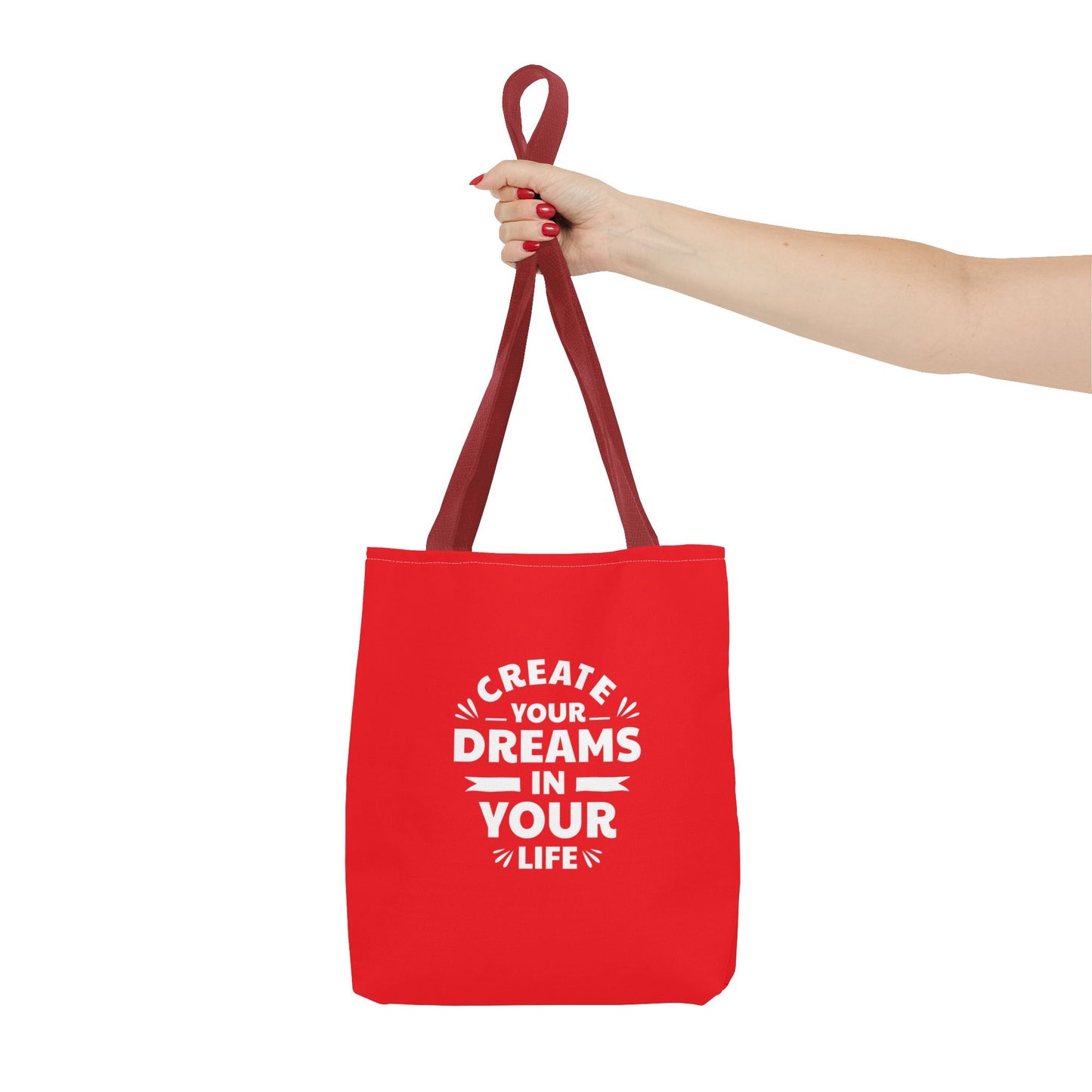 Create Your Dreams In Your Life Tote Bag (AOP)