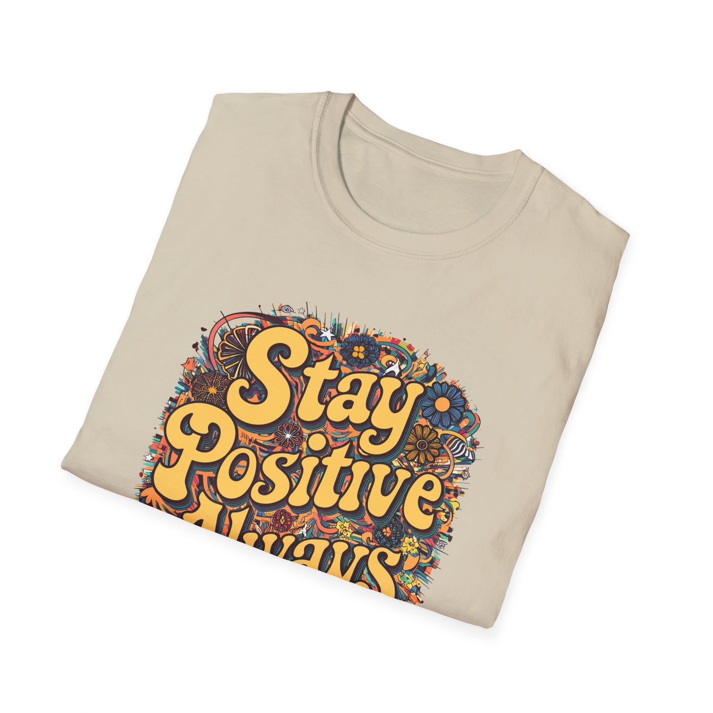 Stay Positive Always Unisex Softstyle T-Shirt