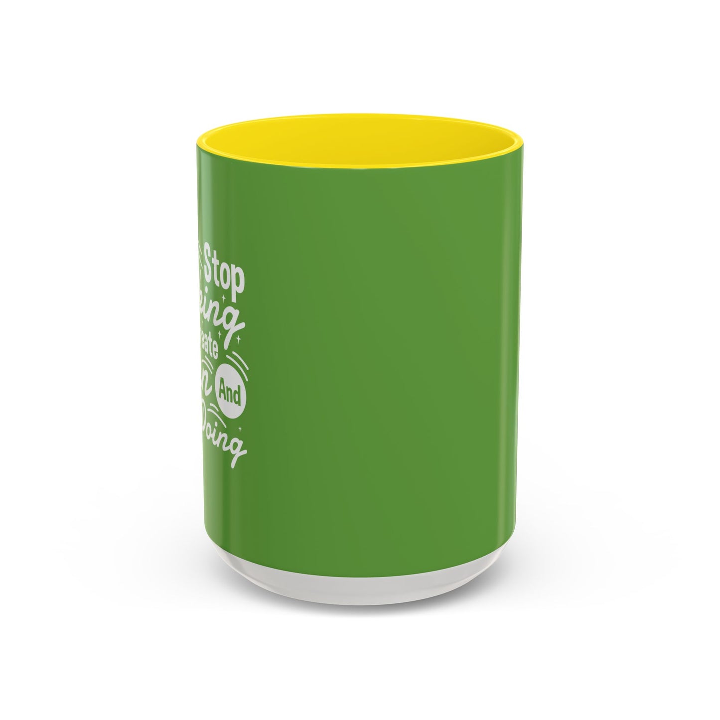 Stop Talking Create Plan And Begin Doing Accent Coffee Mug (11, 15oz)