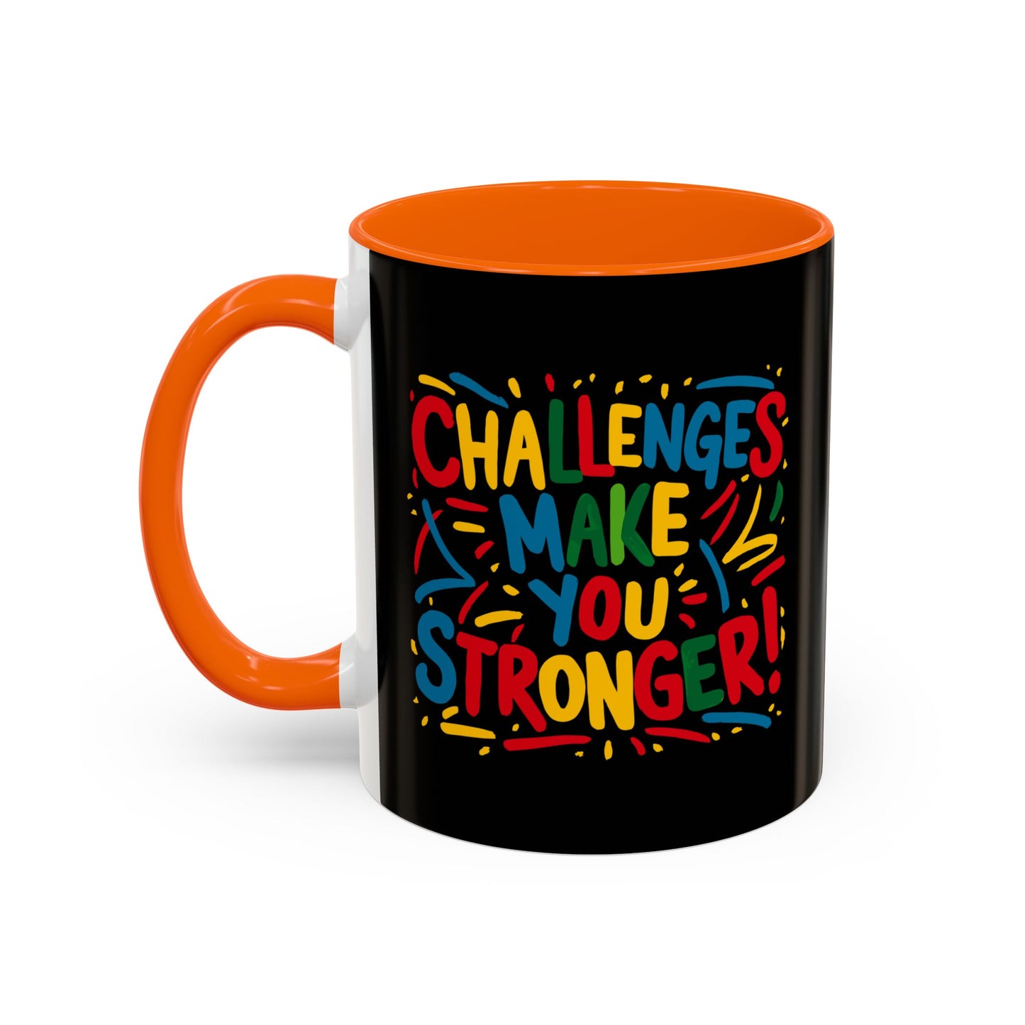 Challenges Make You Stronger! Accent Coffee Mug (11, 15oz)