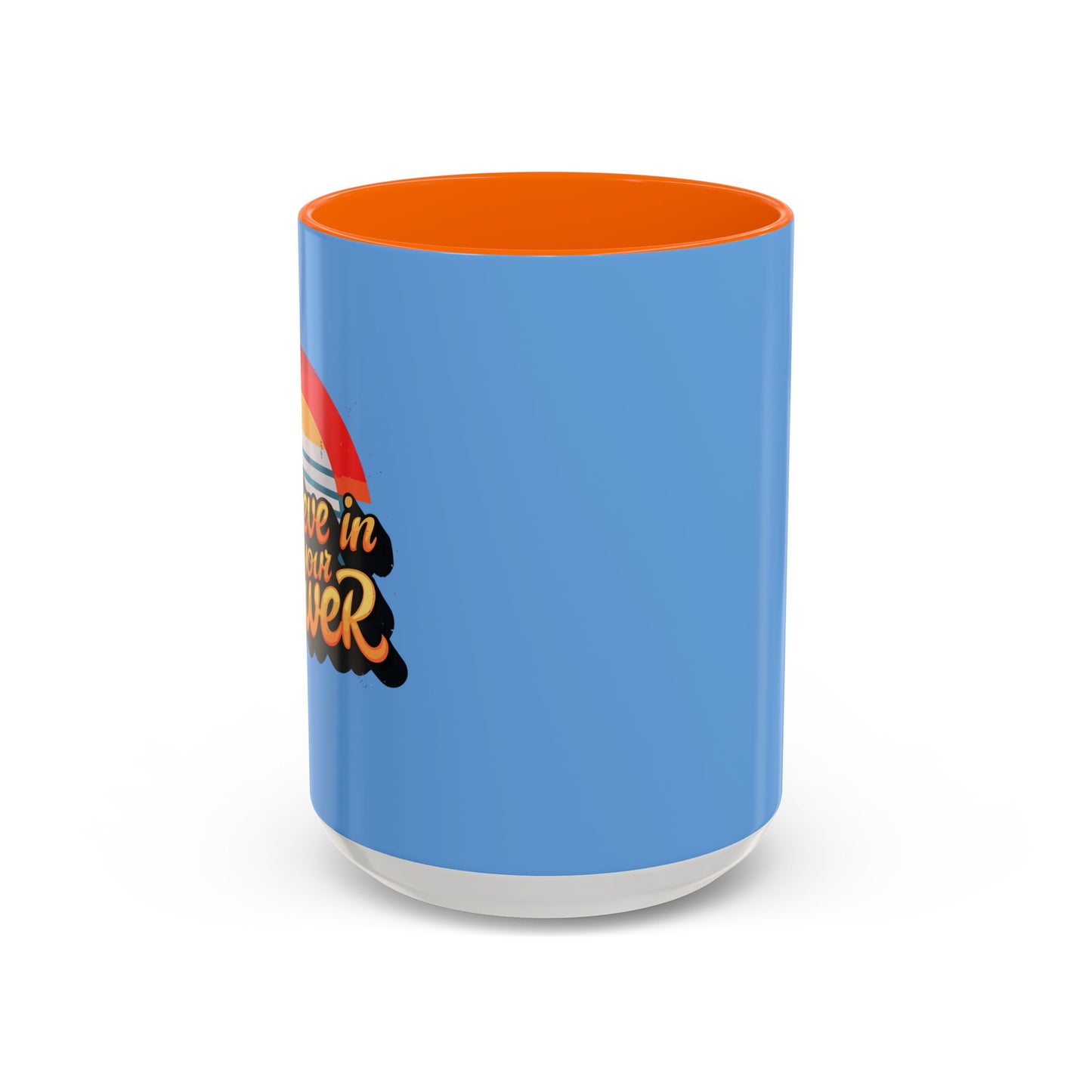 Believe In Your Power Accent Coffee Mug (11, 15oz)