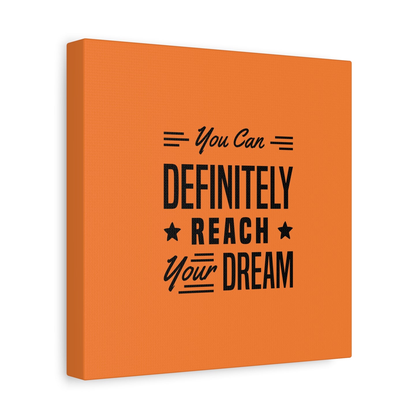 You Can Definitely Reach Your Dream Matte Canvas, Stretched, 1.25"