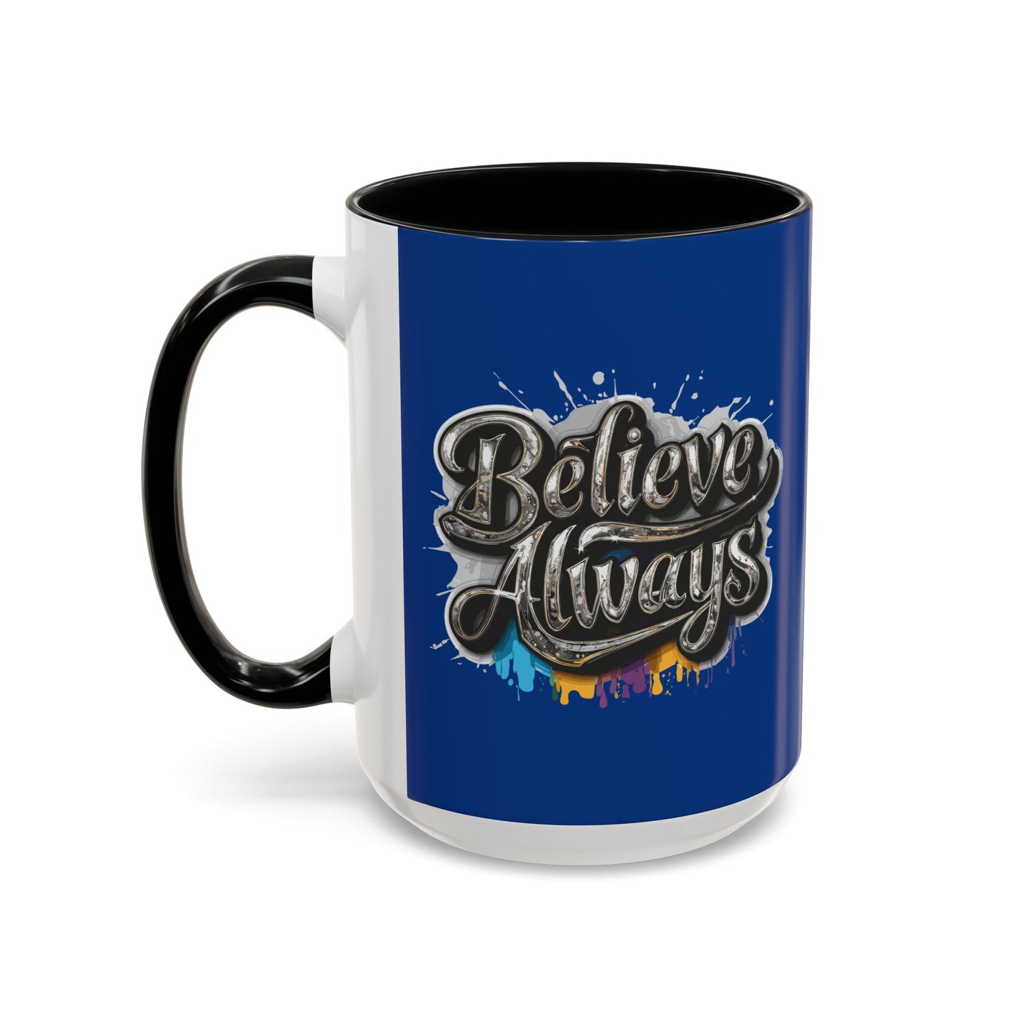 Believe Always Accent Coffee Mug (11, 15oz)