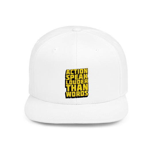 Action Speak Louder Than Words Flat Bill Snapback