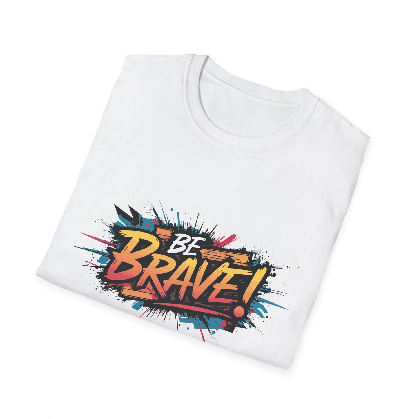 Be Brave! Unisex Softstyle T-Shirt