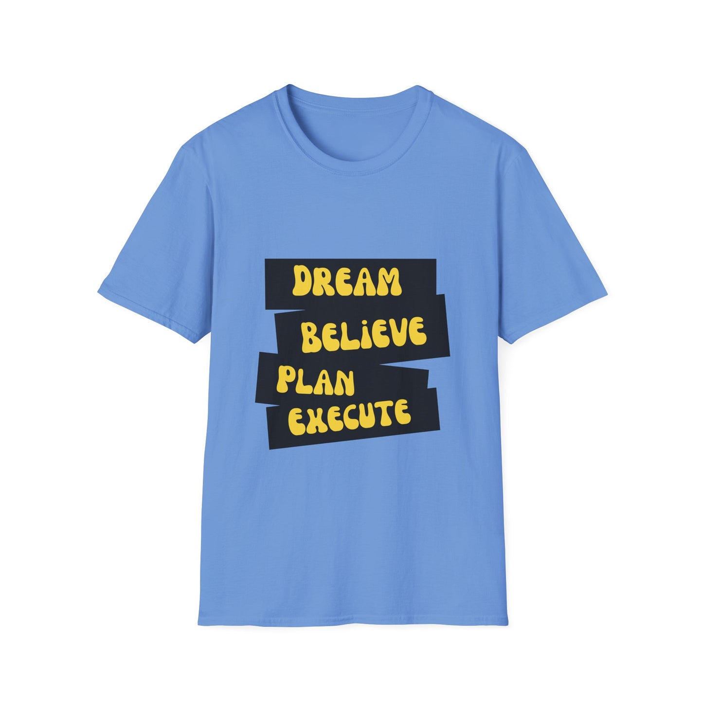 Dream Believe Plan Execute Unisex Softstyle T-Shirt