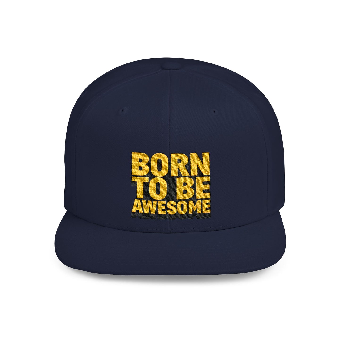 Born To Be Awesome Flat Bill Snapback