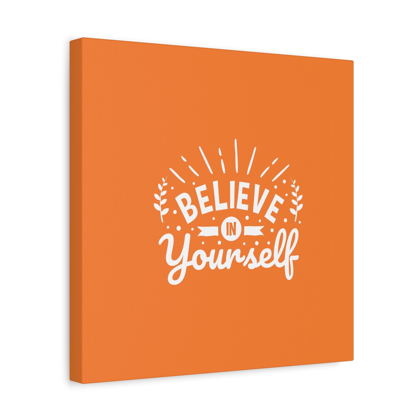 Believe In Yourself Matte Canvas, Stretched, 1.25"