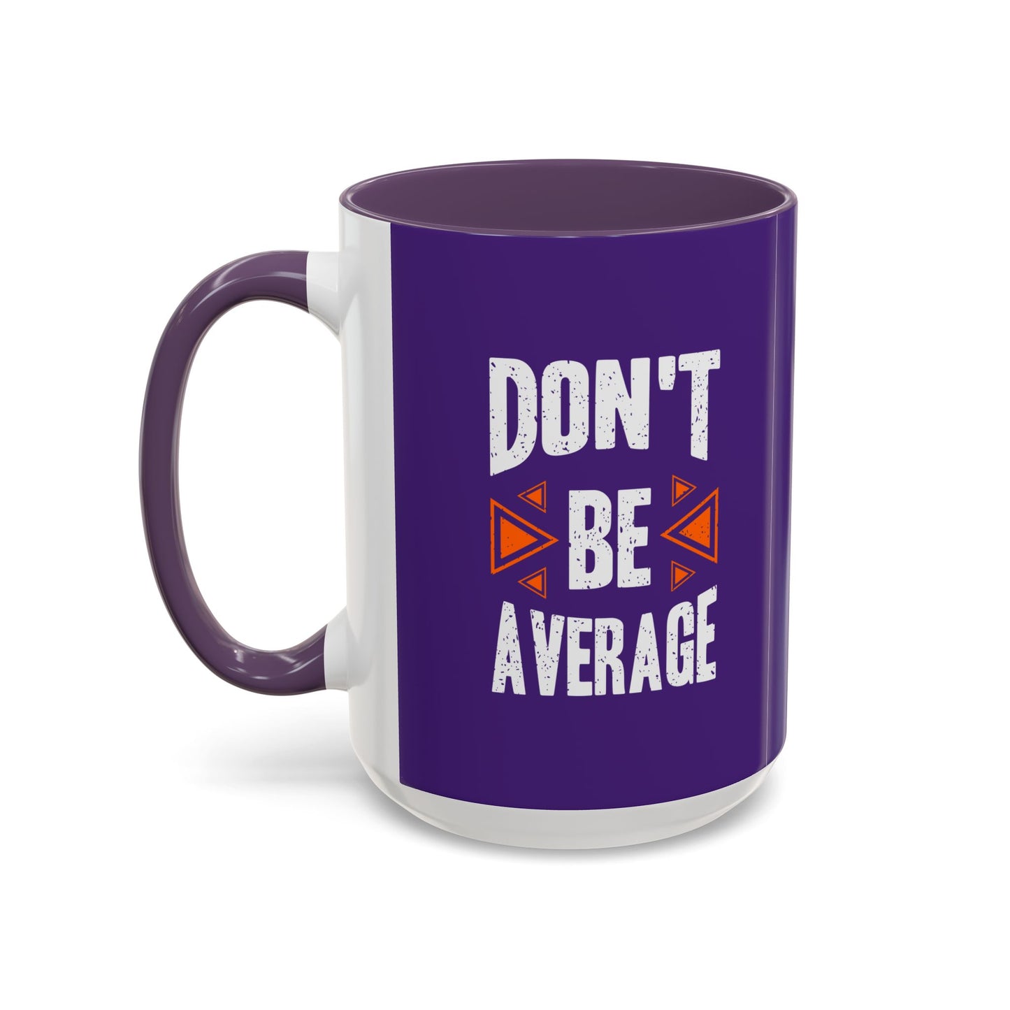 Don't Be Average Accent Coffee Mug (11, 15oz)