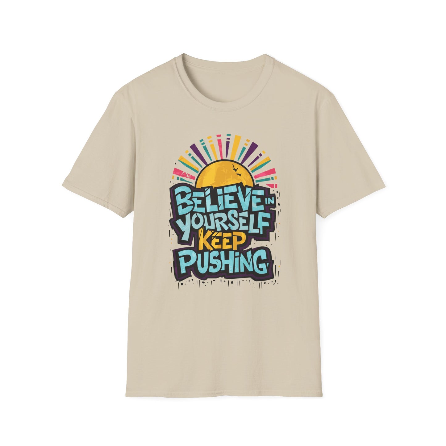 Believe In Yourself Keep Pushing Unisex Softstyle T-Shirt