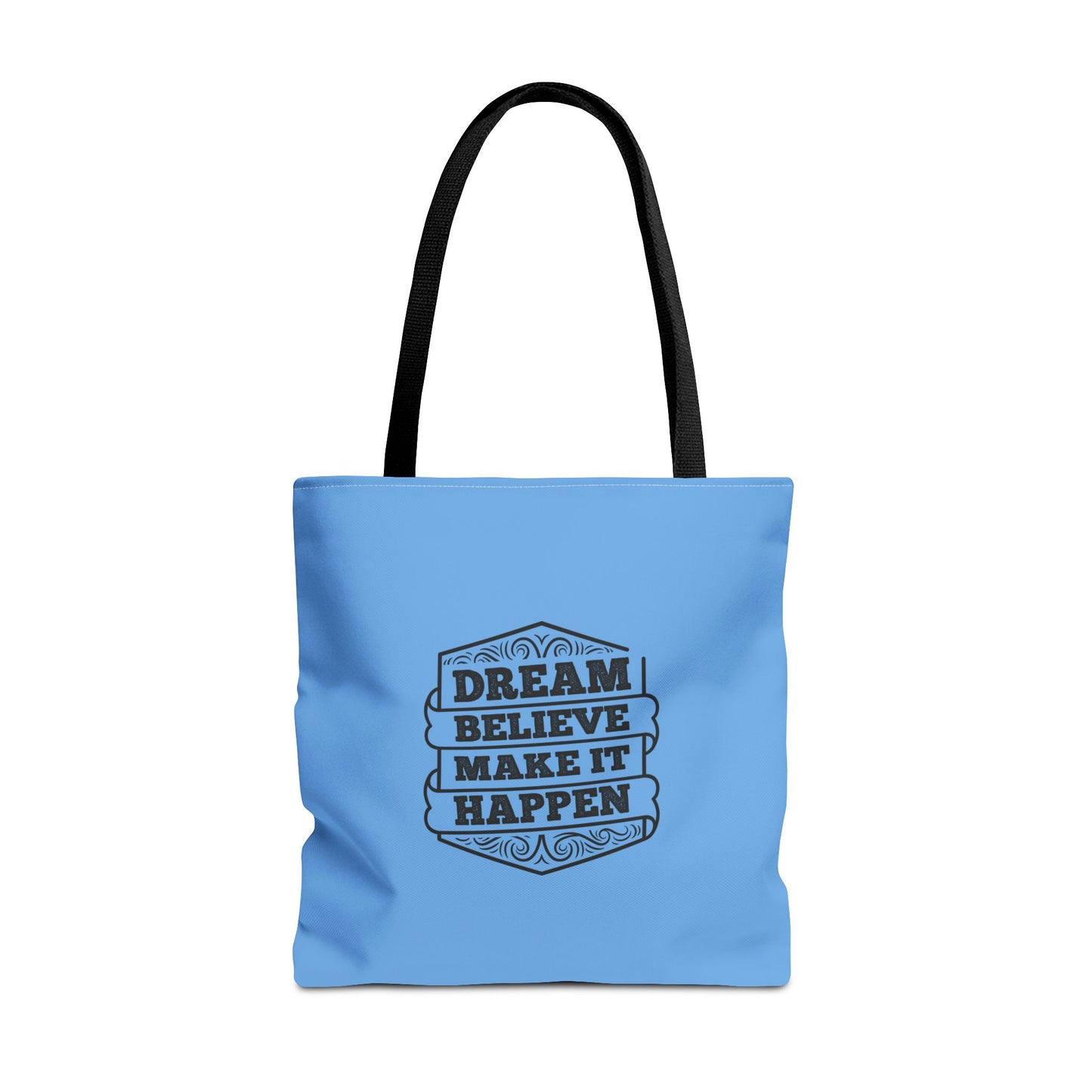 Dream Believe Make It Happen Tote Bag (AOP)