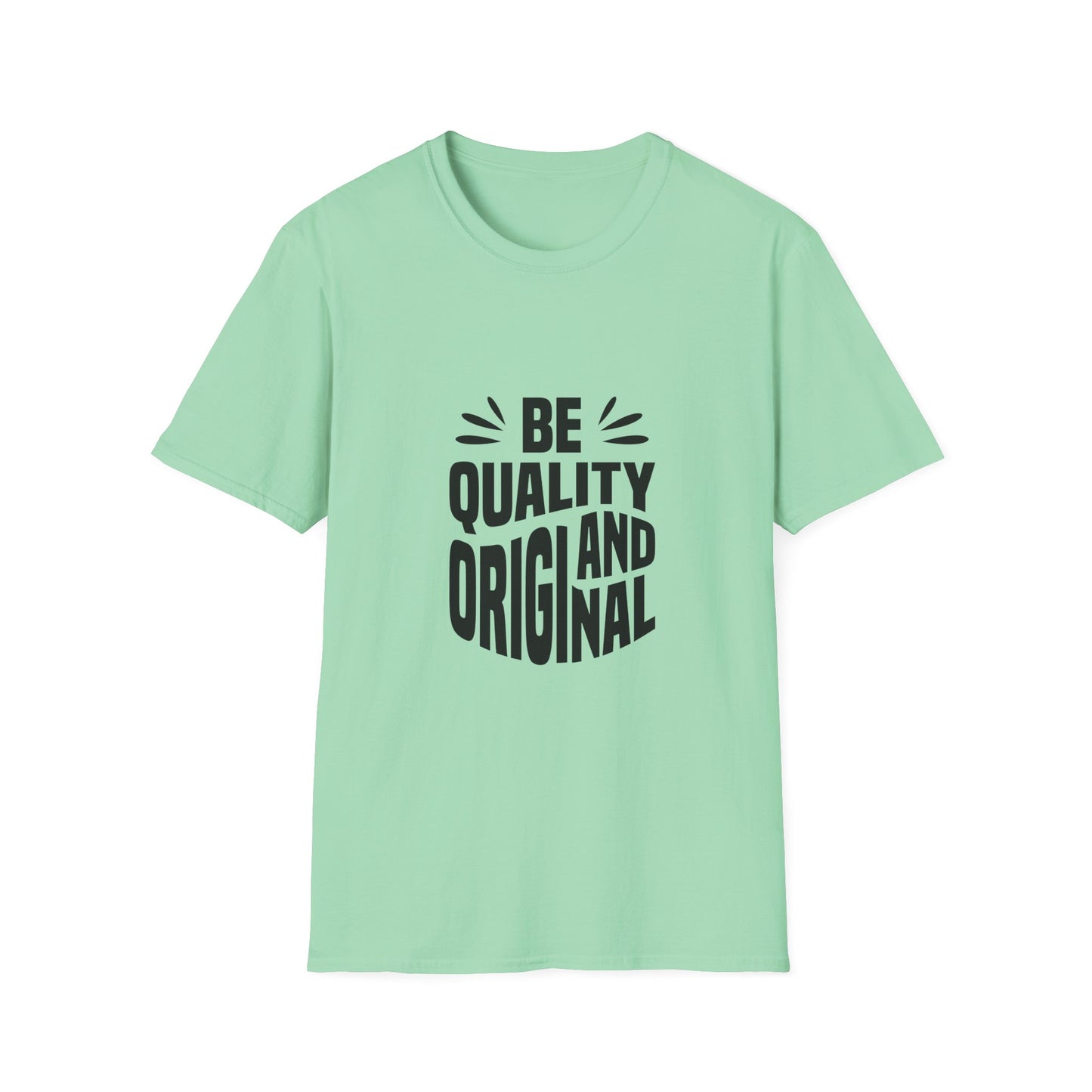 Be Quality And Original Unisex Softstyle T-Shirt