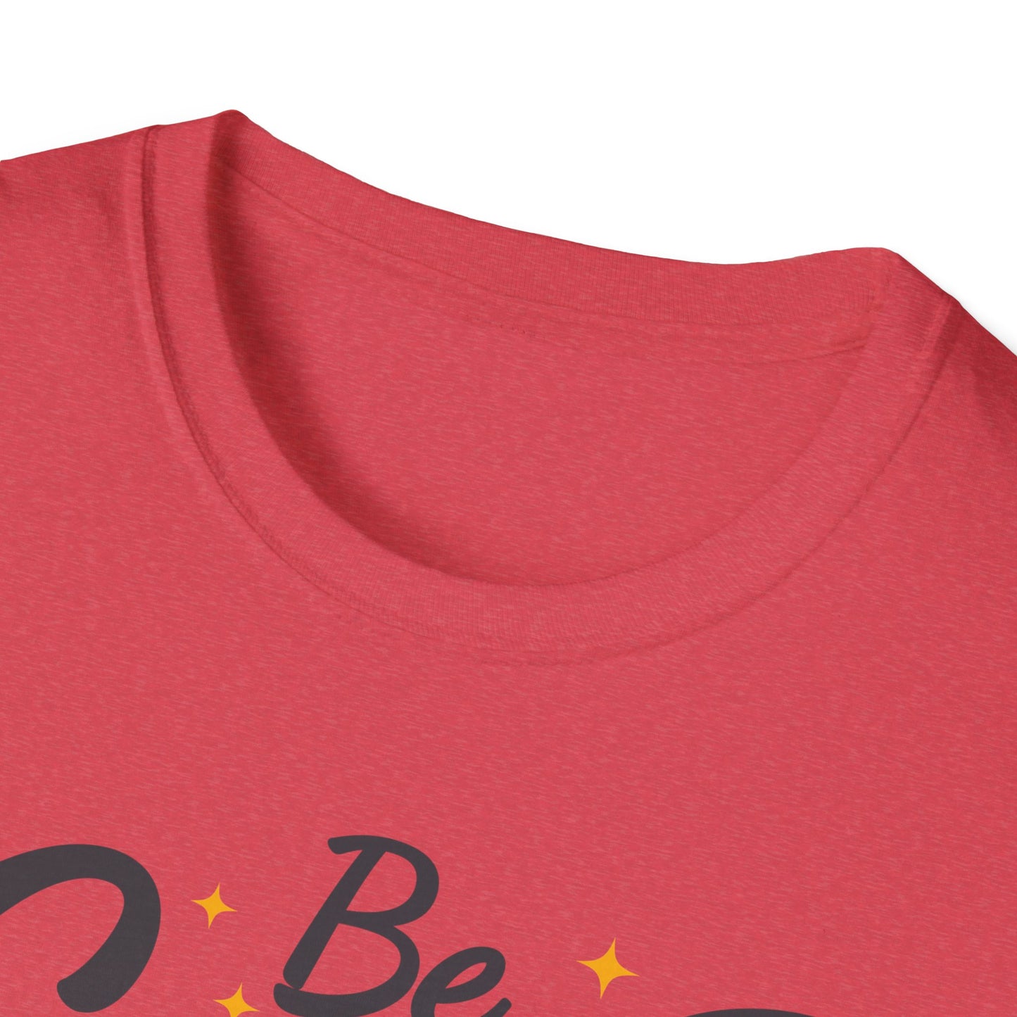 Be Good To People For No Reason  Unisex Softstyle T-Shirt