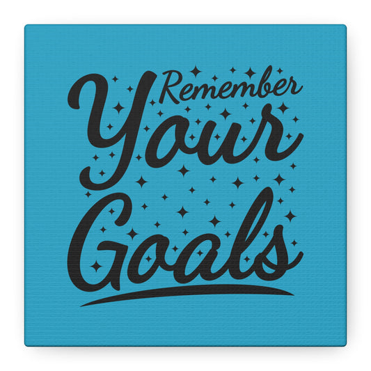 Remember Your Goals Matte Canvas, Stretched, 1.25"