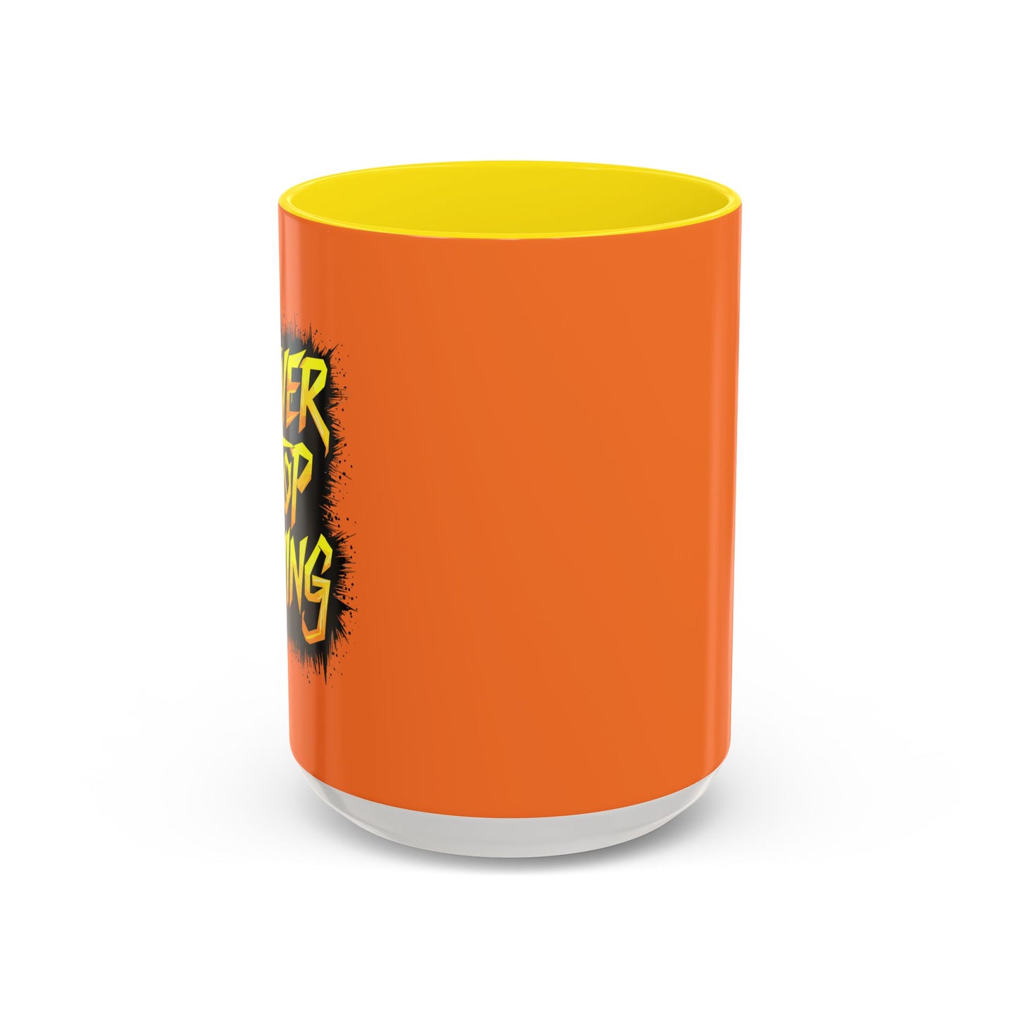 Never Stop Trying Accent Coffee Mug (11, 15oz)