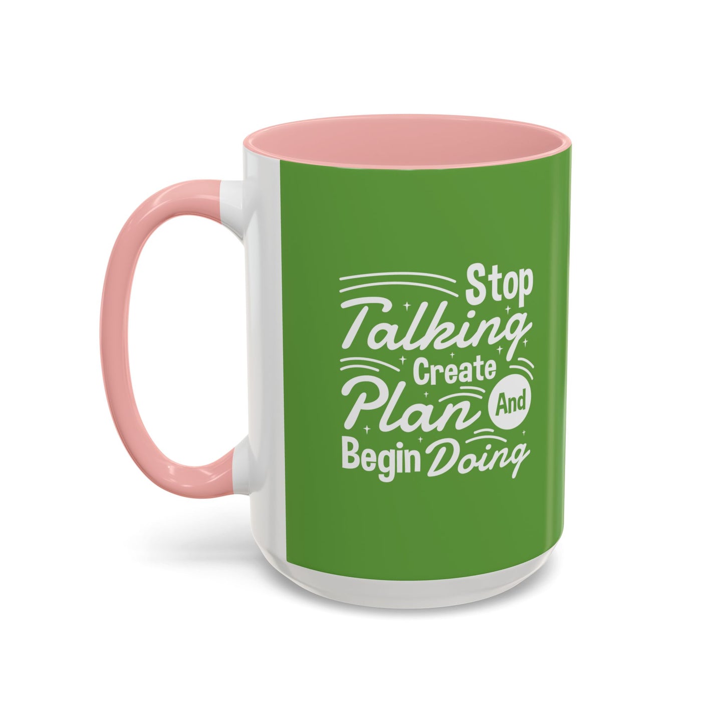 Stop Talking Create Plan And Begin Doing Accent Coffee Mug (11, 15oz)