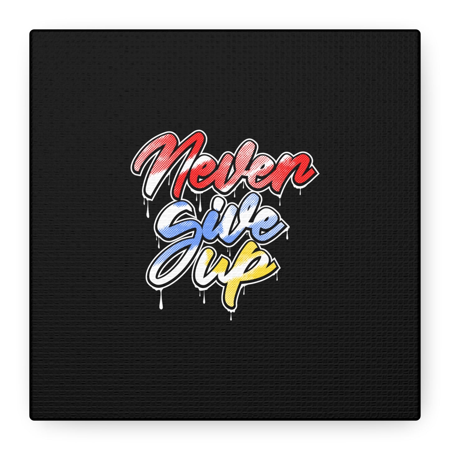 Never Give Up Matte Canvas, Stretched, 1.25"