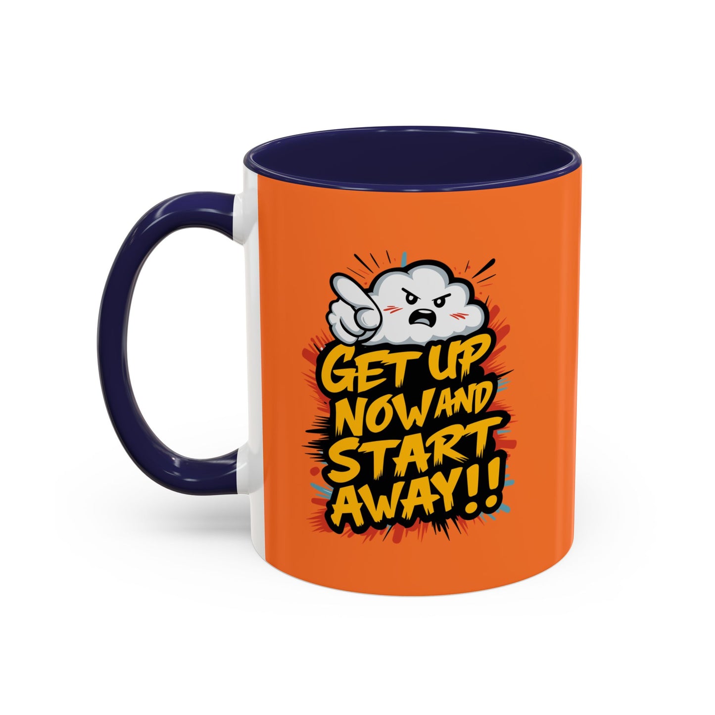 Get Up Now And Start Away!! Accent Coffee Mug (11, 15oz)
