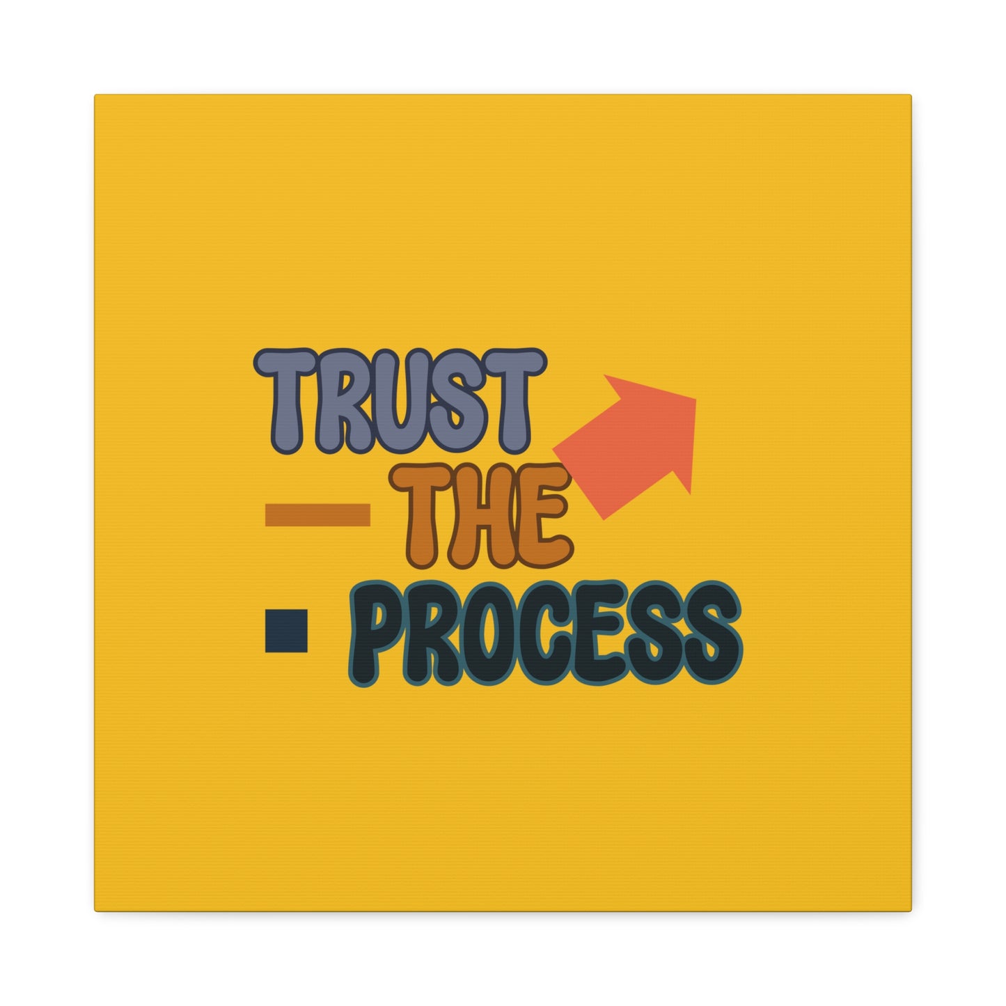 Trust The Process Matte Canvas, Stretched, 1.25"