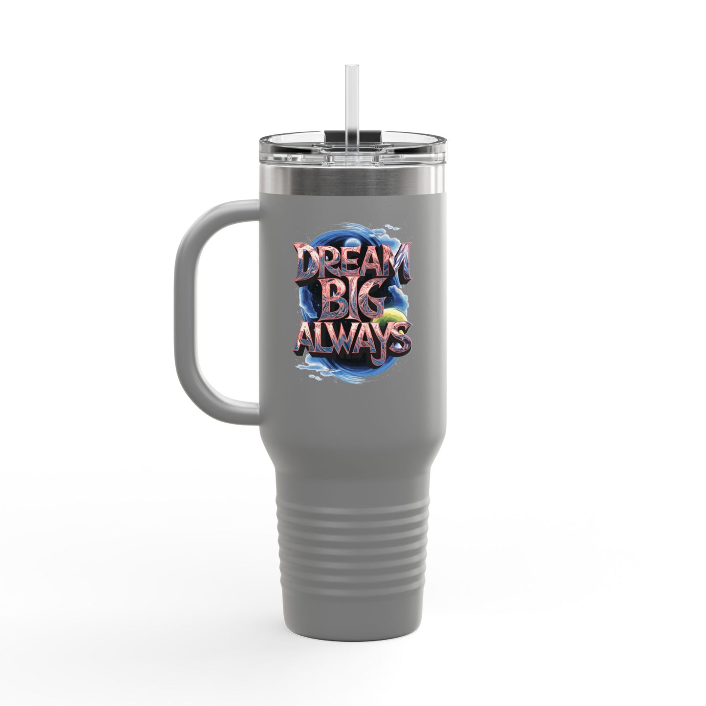 Dream Big Always Insulated Travel Mug, 40oz