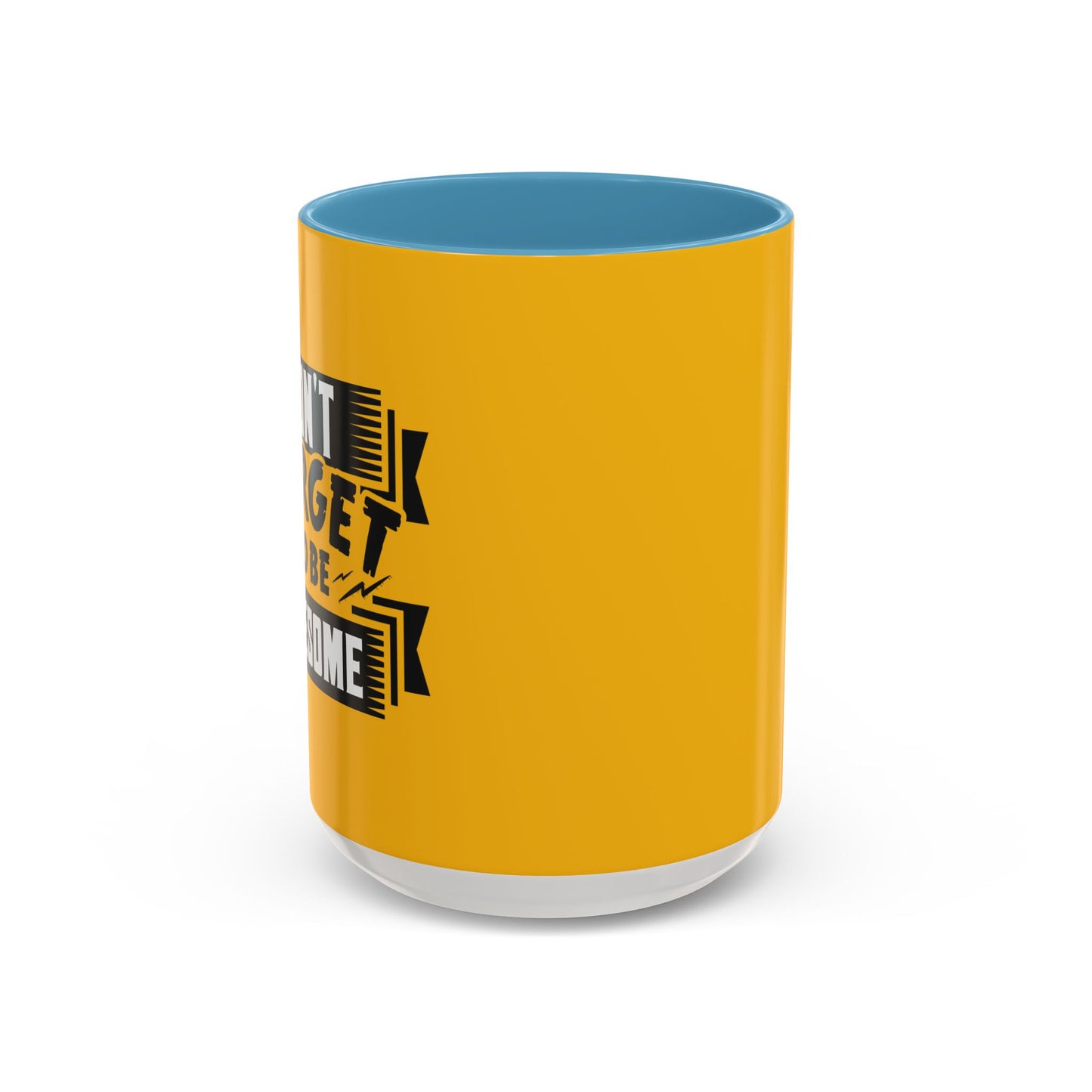 Don't Forget To Be Awesome Accent Coffee Mug (11, 15oz)