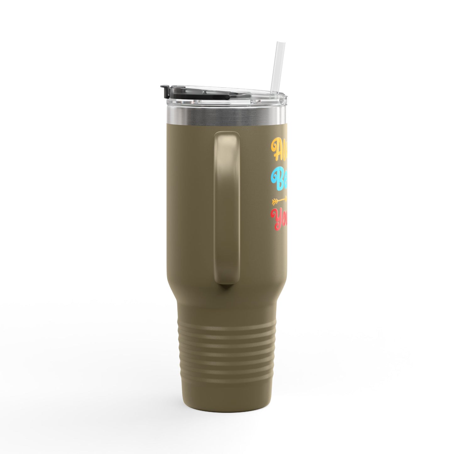Always Believe In Yourself Insulated Travel Mug, 40oz