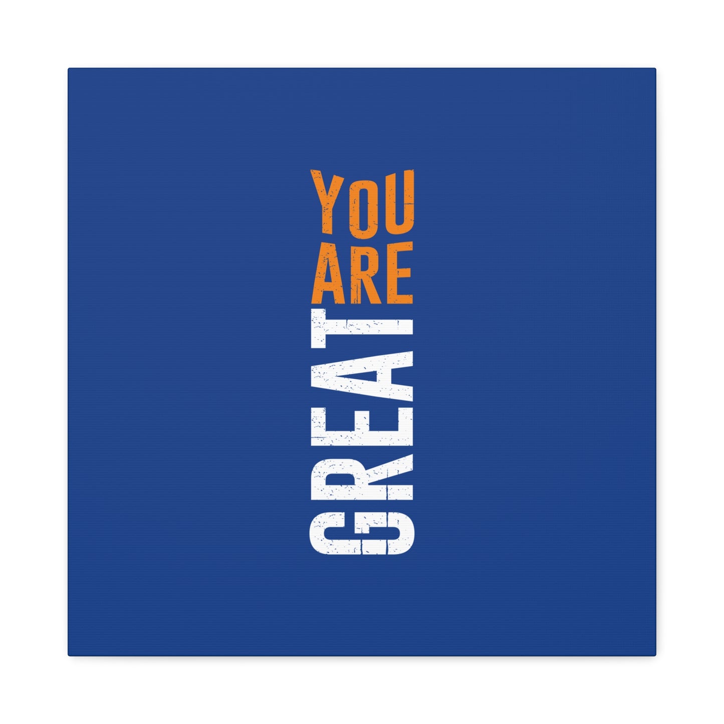 You Are Great Matte Canvas, Stretched, 1.25"