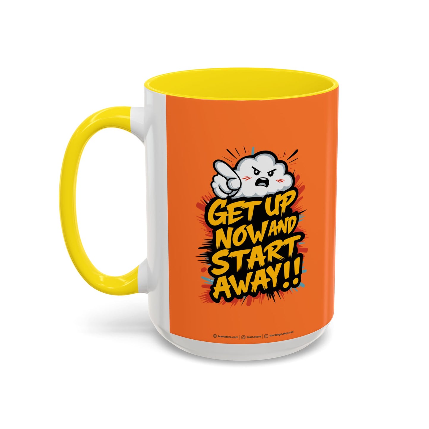 Get Up Now And Start Away!! Accent Coffee Mug (11, 15oz)