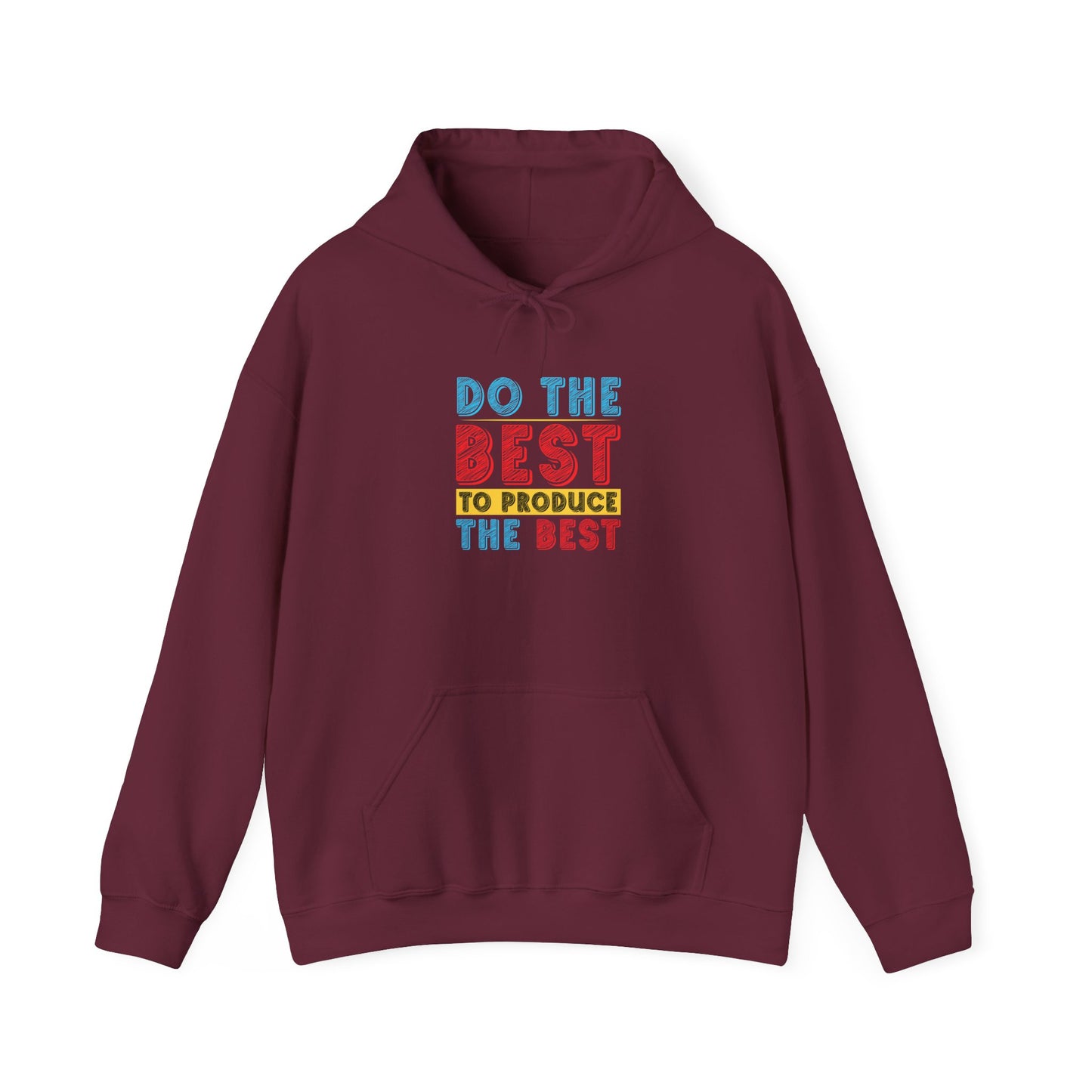 Do The Best To produce The Best   Unisex Heavy Blend™ Hooded Sweatshirt