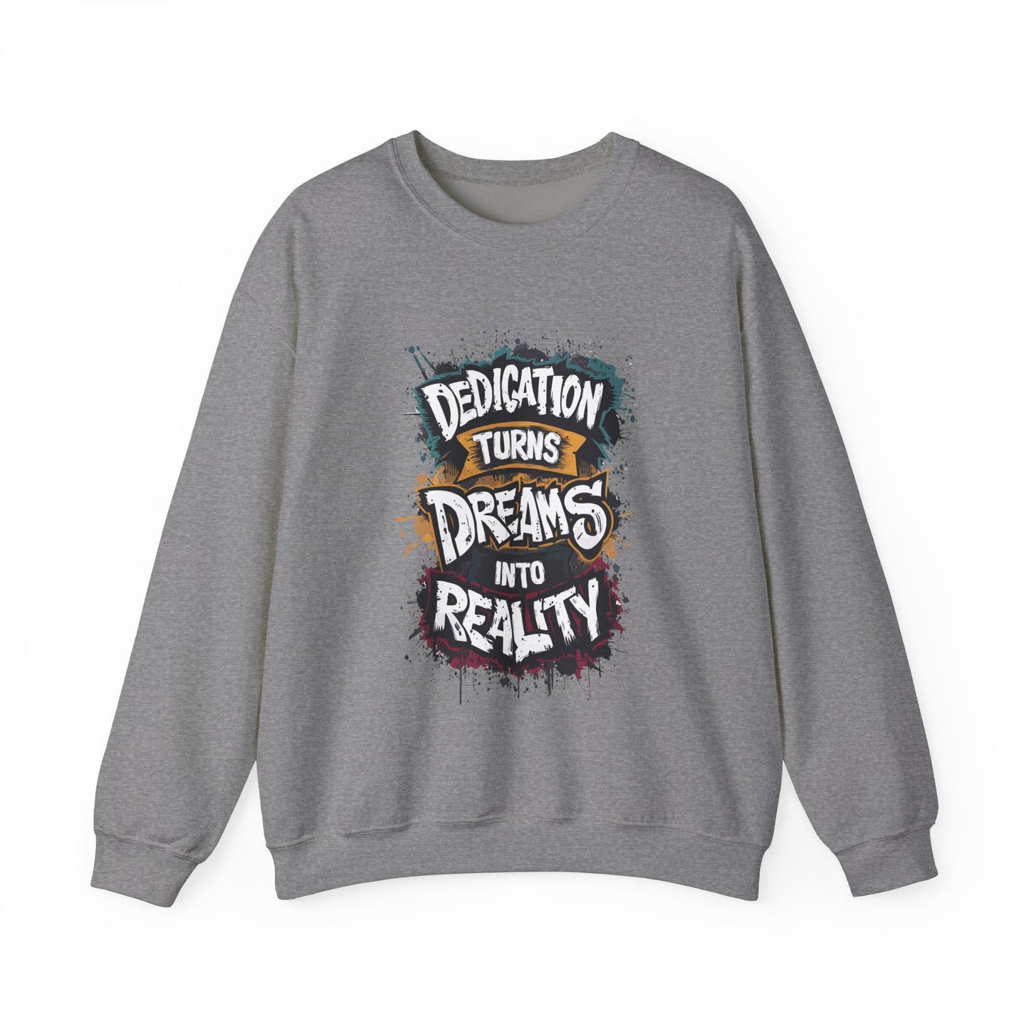 Dedication Turns Dreams Into Reality Unisex Heavy Blend™ Crewneck Sweatshirt