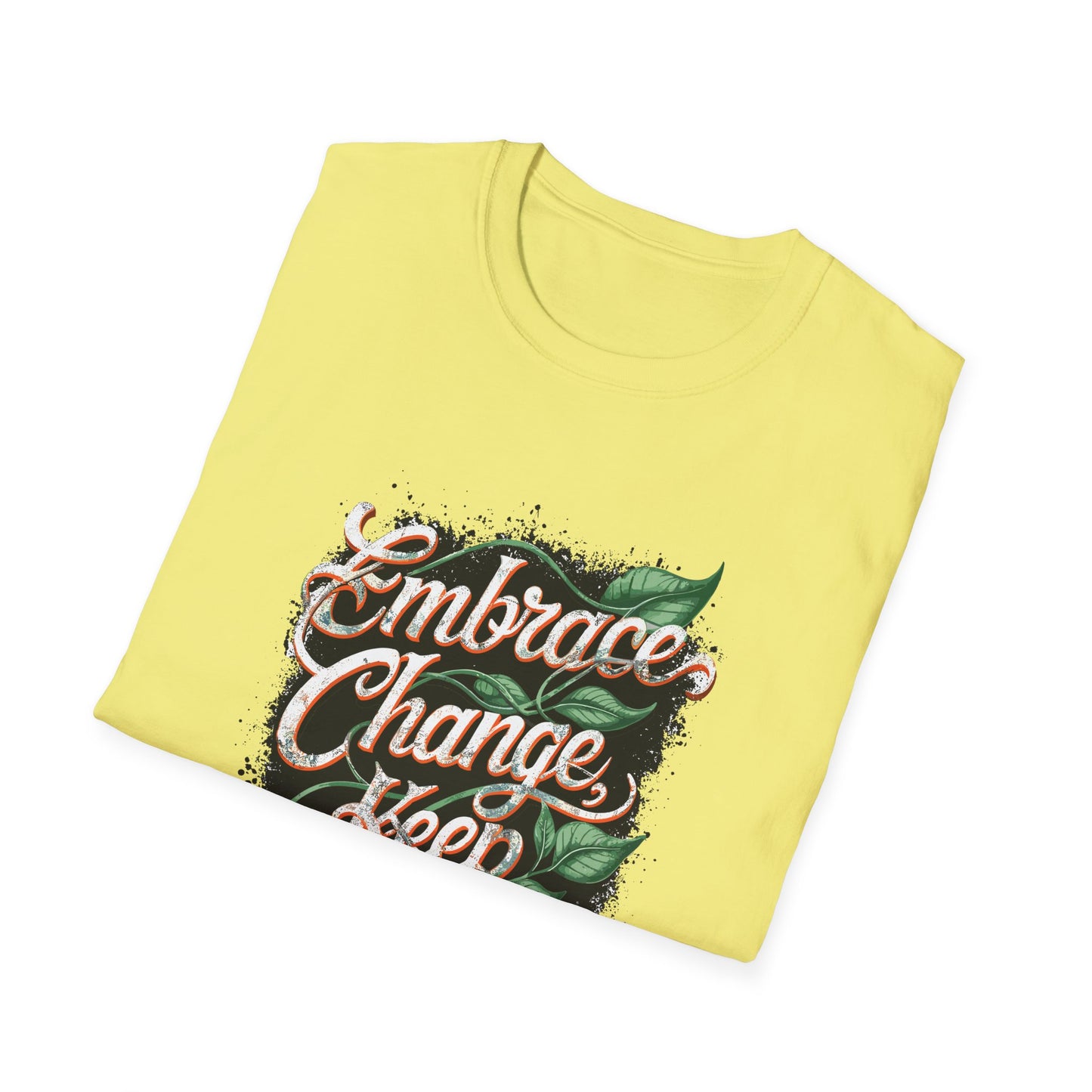 Embrace Change Keep Growing Unisex Softstyle T-Shirt