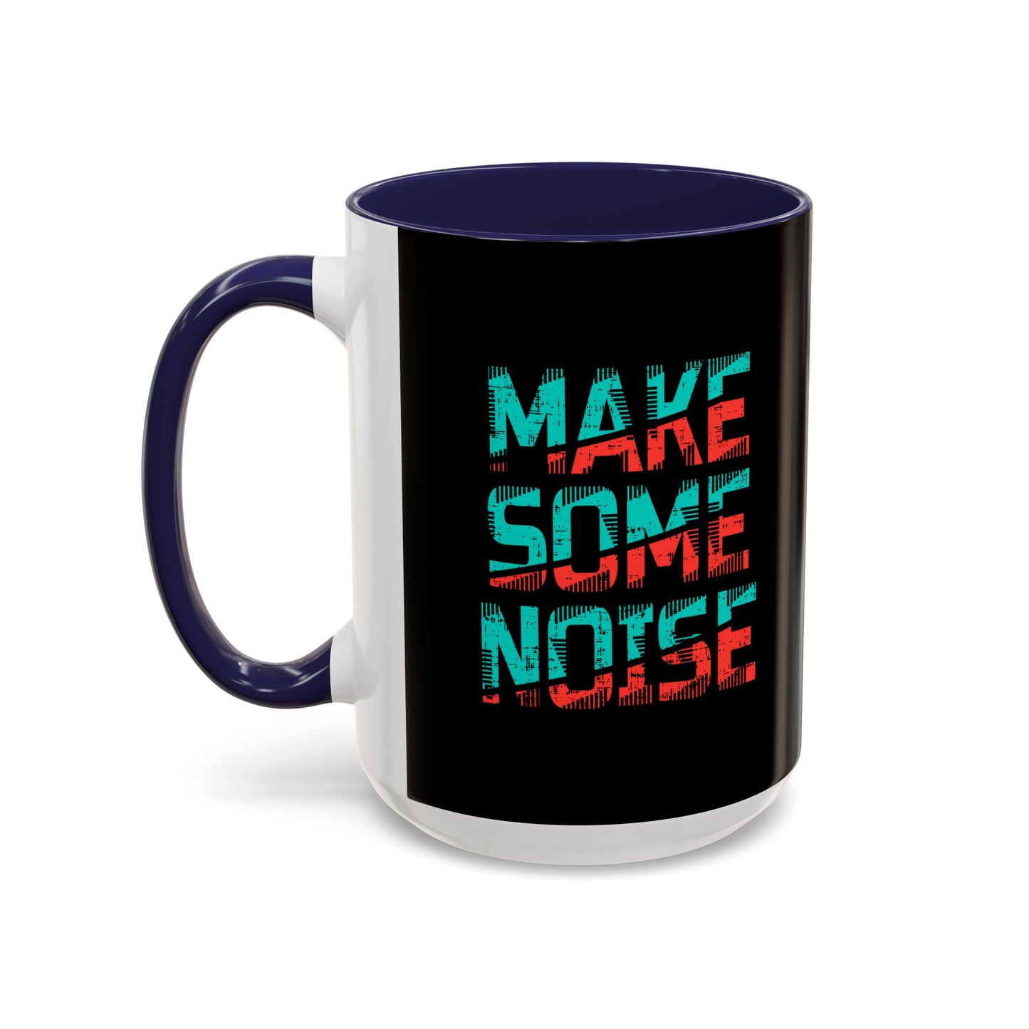 Make Some Noise Accent Coffee Mug (11, 15oz)