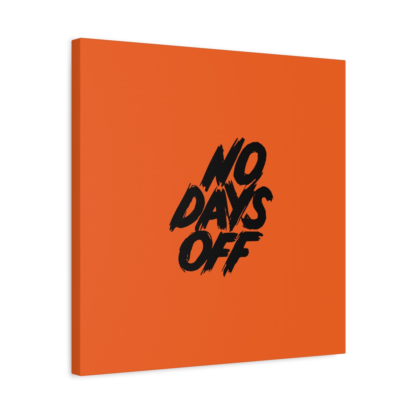 No Days Off Matte Canvas, Stretched, 1.25"