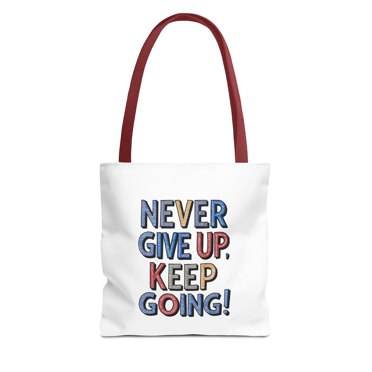 Never Give Up Keep Going Tote Bag (AOP)
