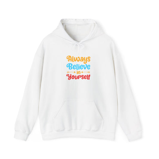 Always Believe In Yourself Unisex Heavy Blend™ Hooded Sweatshirt