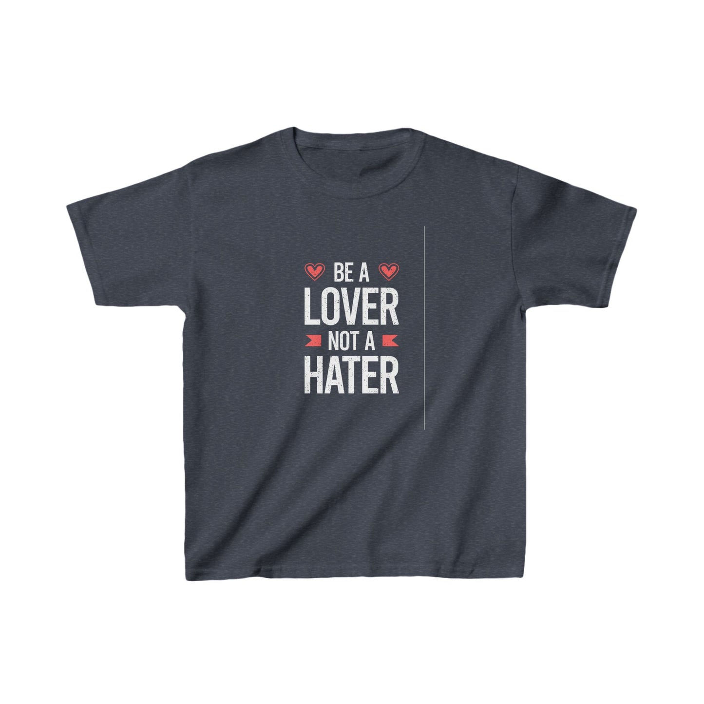 Be A Lover Not A Hater Kids Heavy Cotton™ Tee