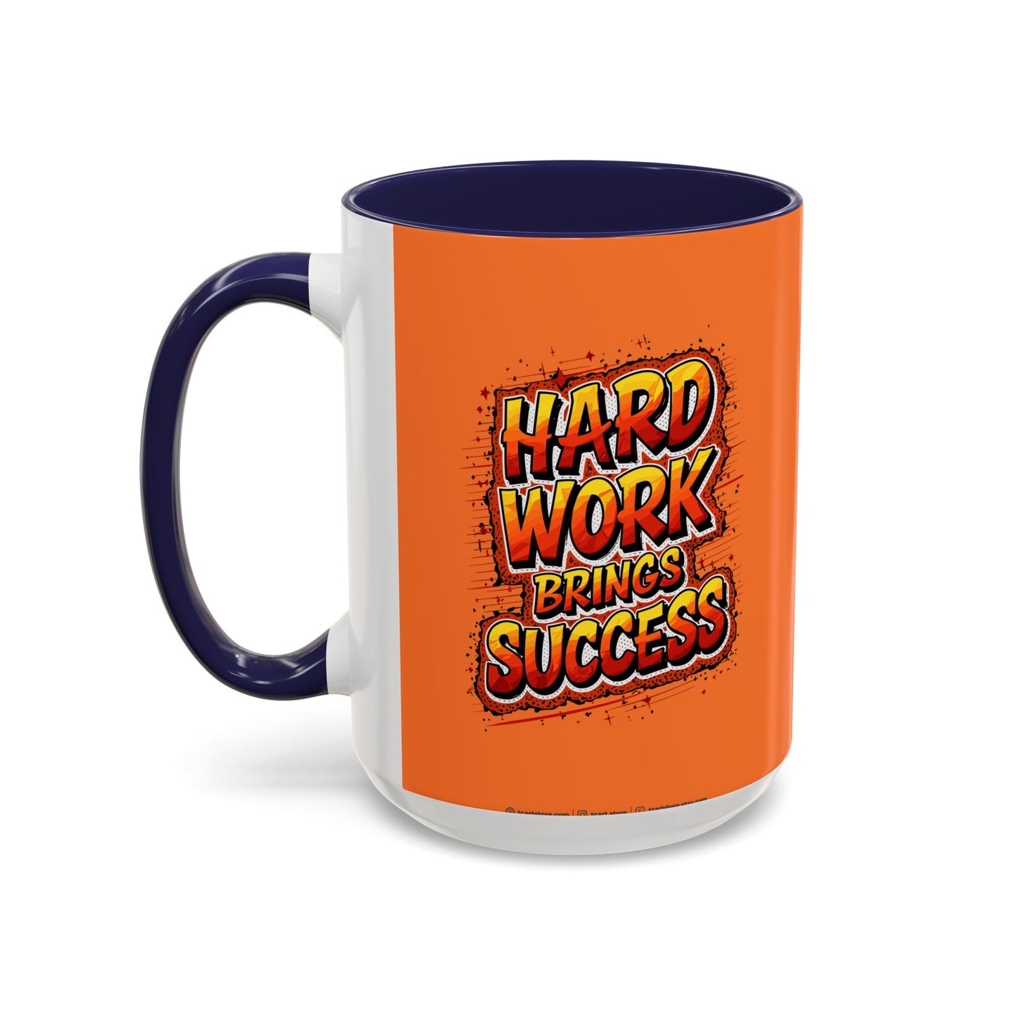 Hard Work Brings Success Accent Coffee Mug (11, 15oz)