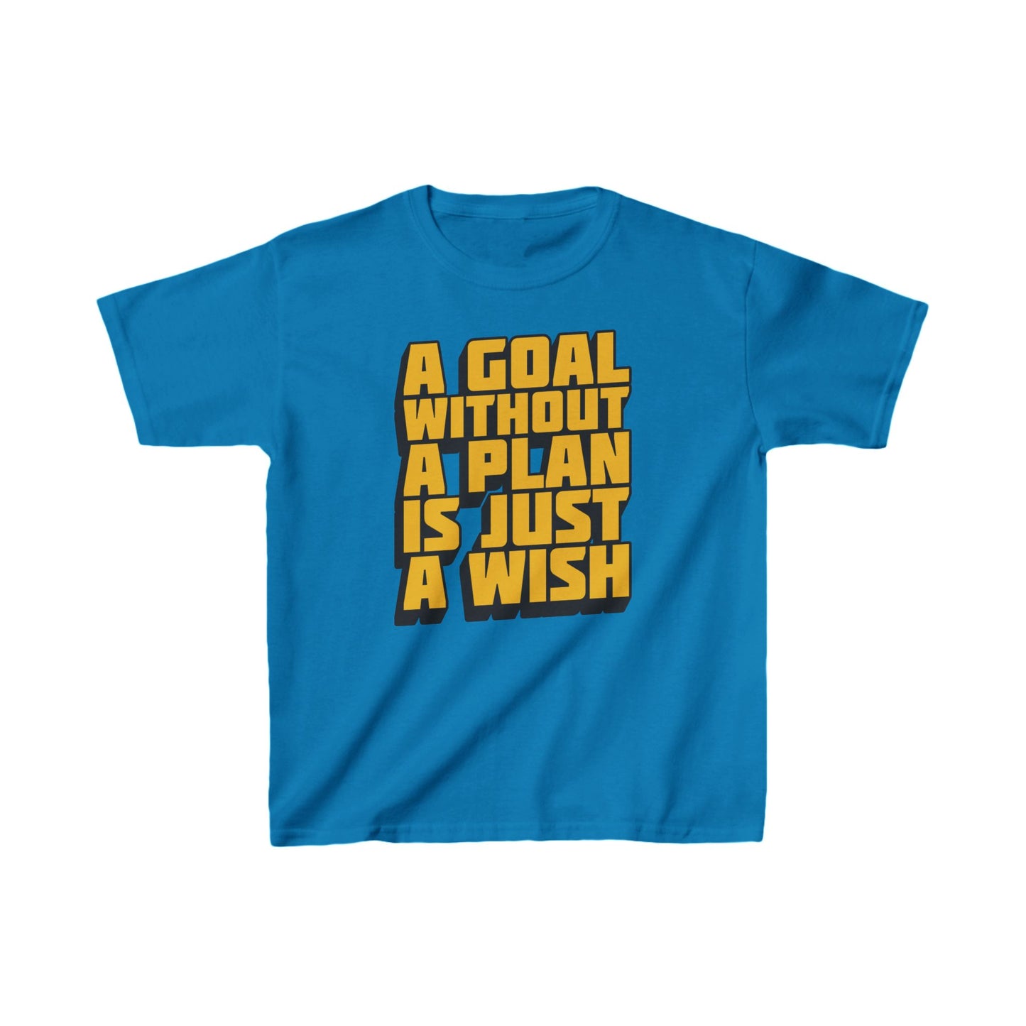 A Goal Without A Plan Is Just A Wish Kids Heavy Cotton™ Tee