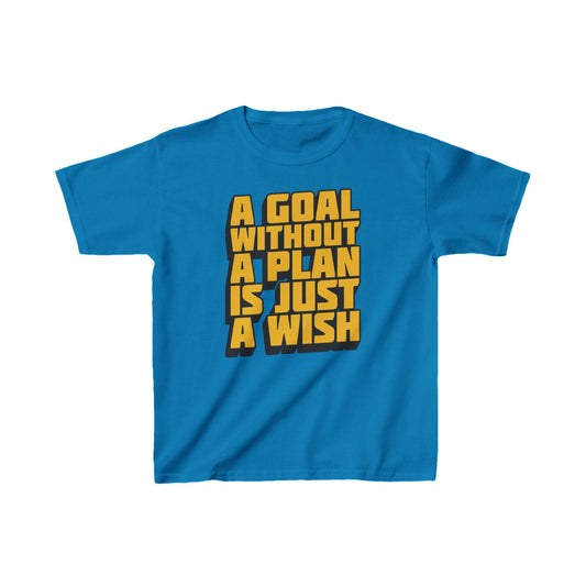 A Goal Without A Plan Is Just A Wish Kids Heavy Cotton™ Tee