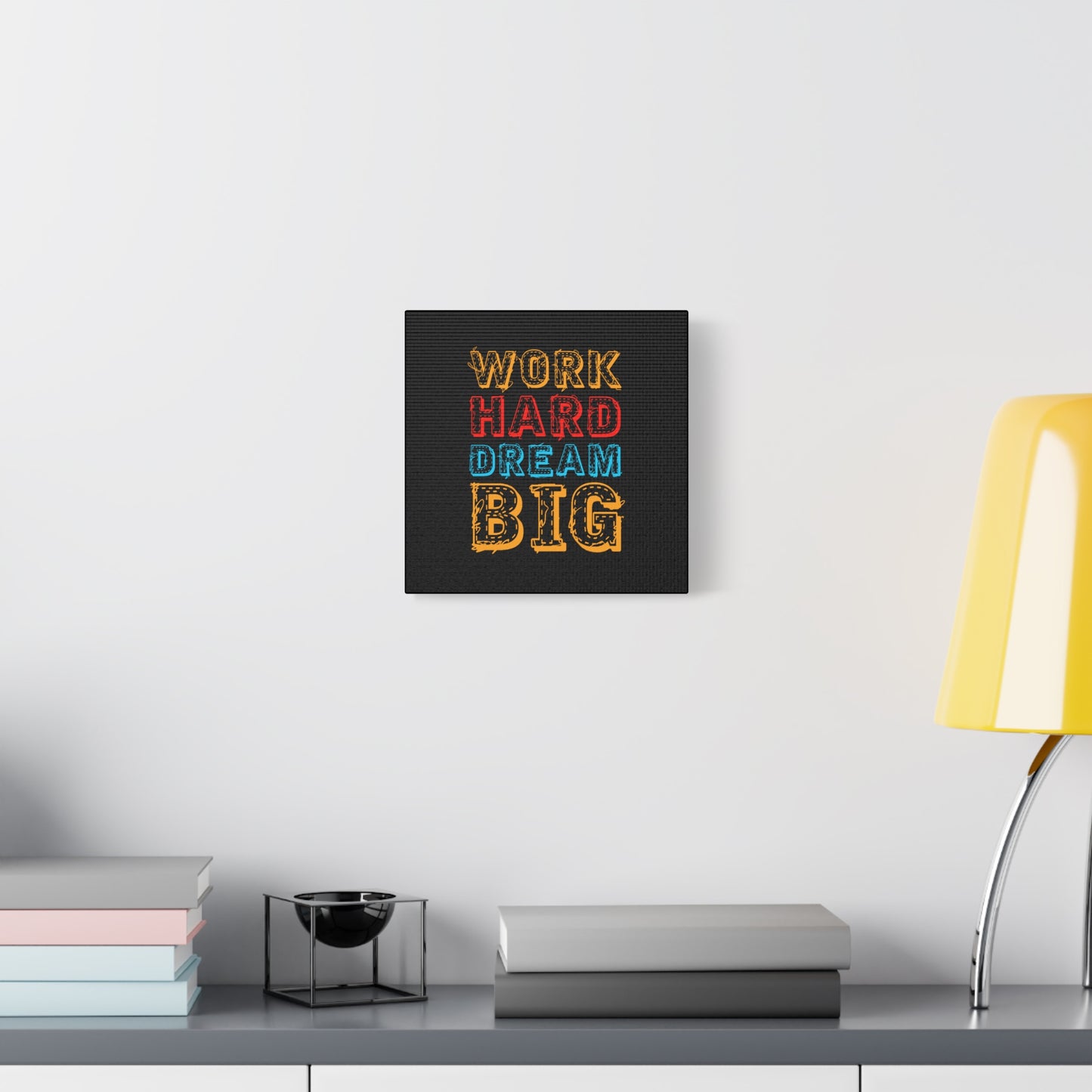 Work Hard Dream Big Matte Canvas, Stretched, 1.25"