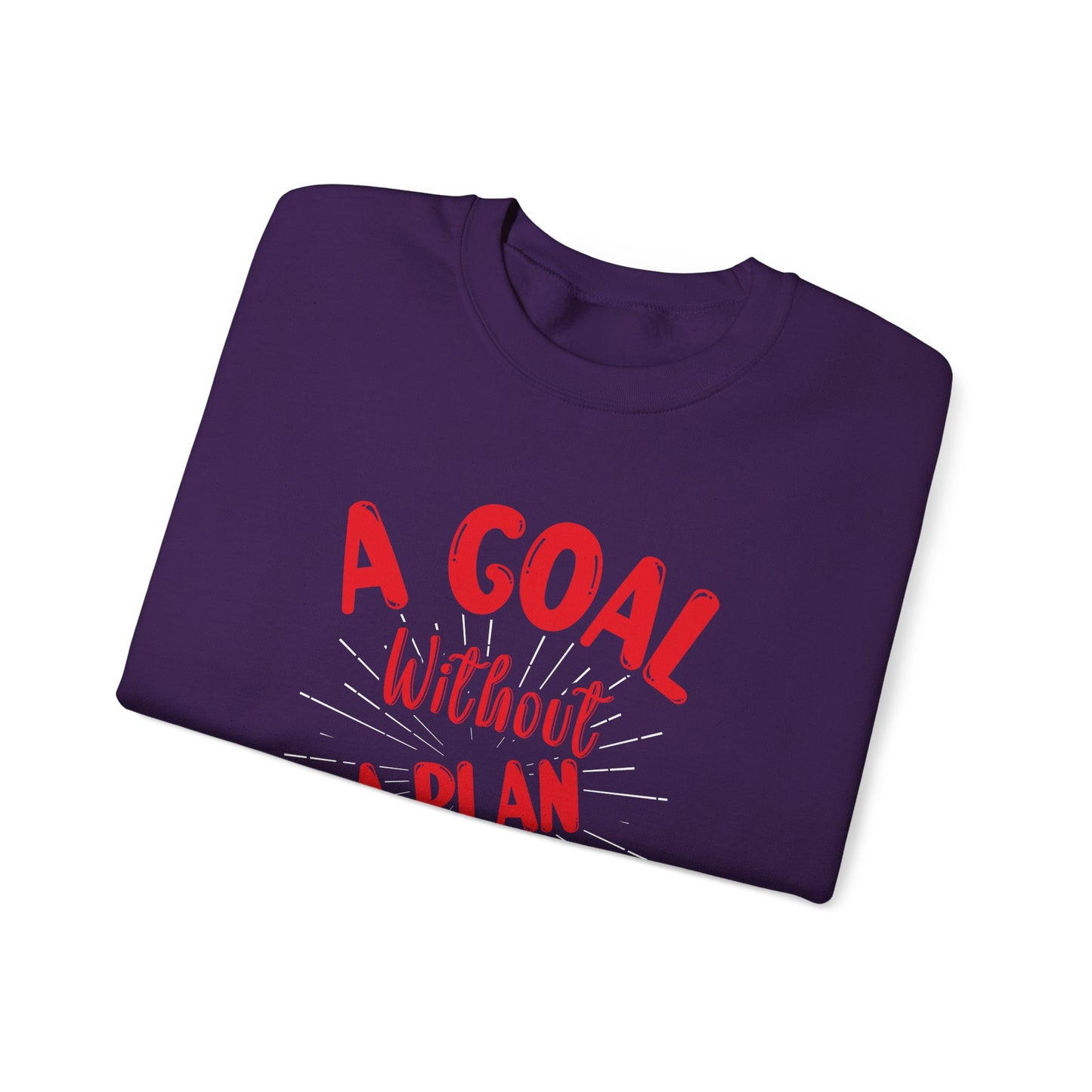 A Goal Without A Plan Is Just A Wish Unisex Heavy Blend™ Crewneck Sweatshirt