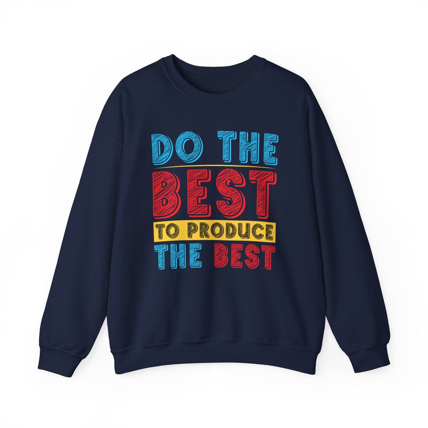 Do The Best To Produce The Best Unisex Heavy Blend™ Crewneck Sweatshirt