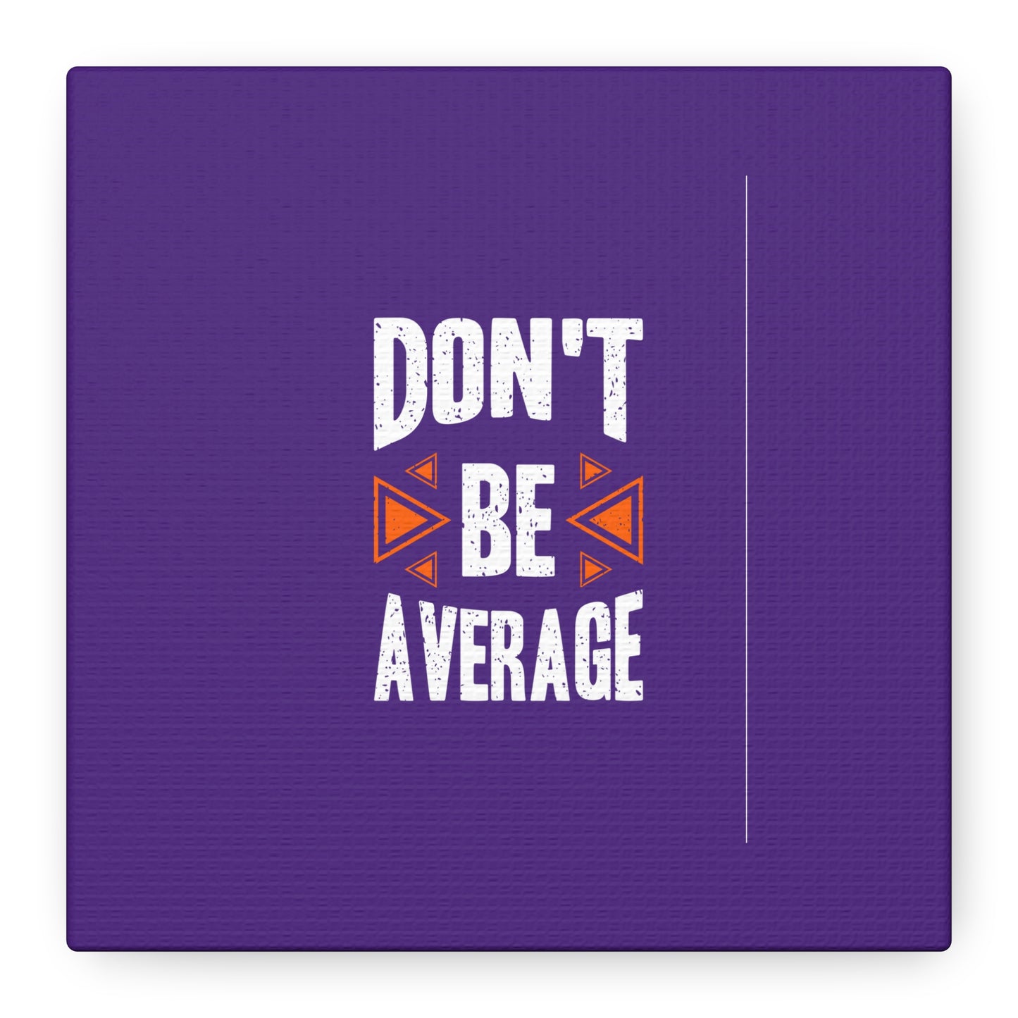 Don't Be Average Matte Canvas, Stretched, 1.25"