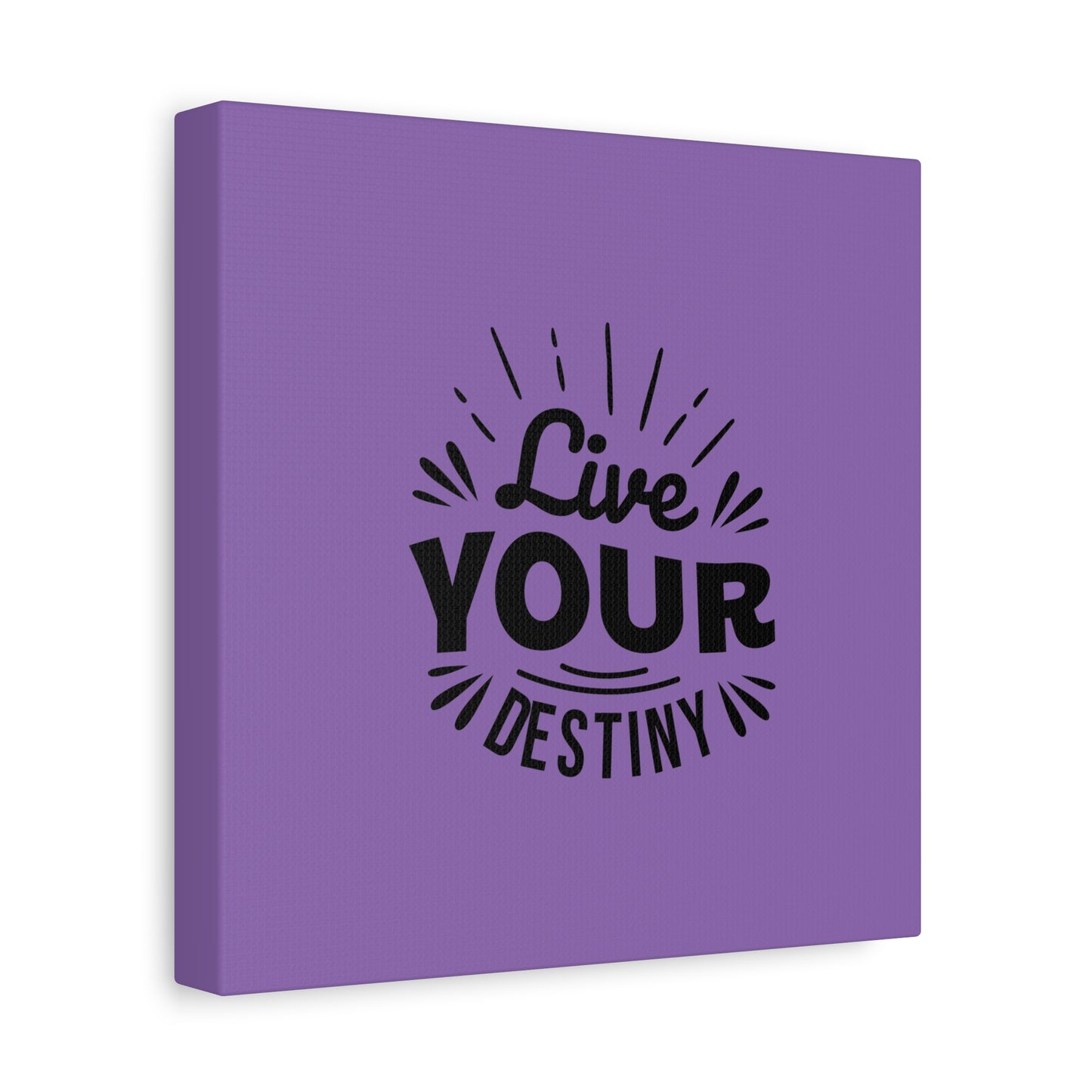 Live Your Destiny Matte Canvas, Stretched, 1.25"