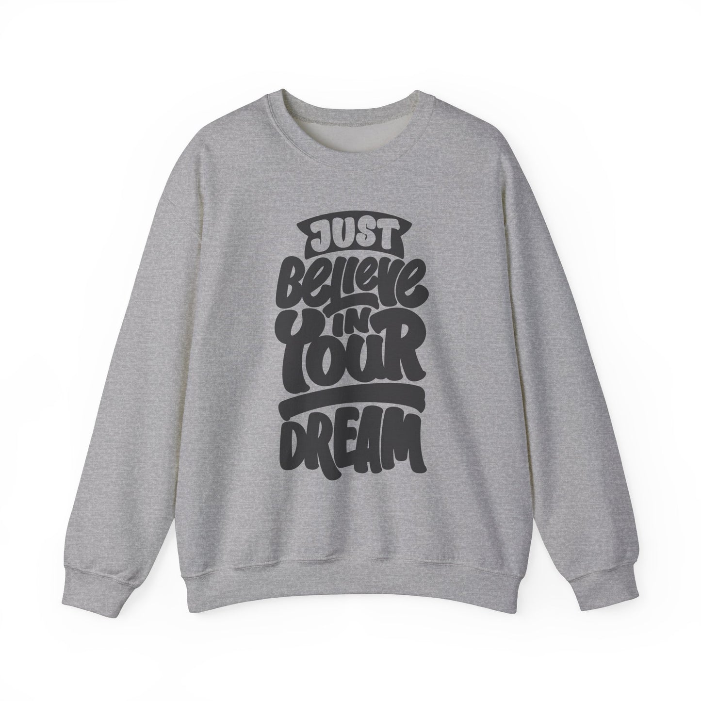 Just Believe In Your Dream Unisex Heavy Blend™ Crewneck Sweatshirt